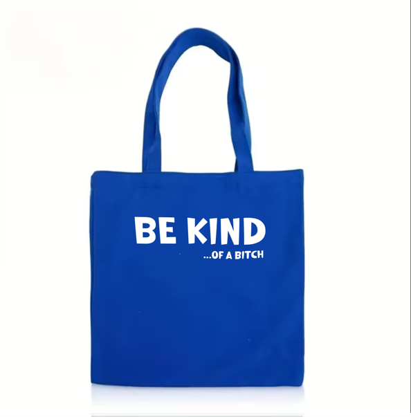 The "Be Kind... " Tote Bag