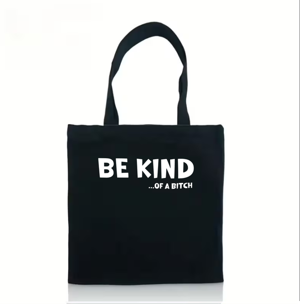 The "Be Kind... " Tote Bag