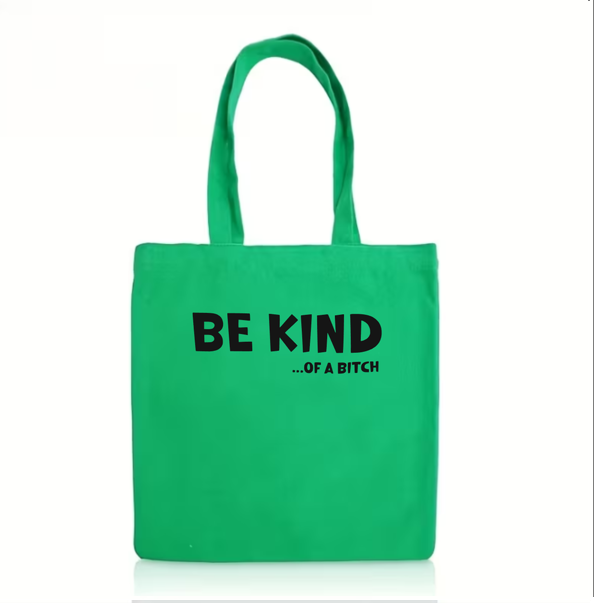 The "Be Kind... " Tote Bag