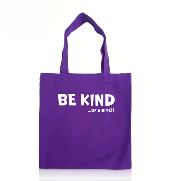 The "Be Kind... " Tote Bag