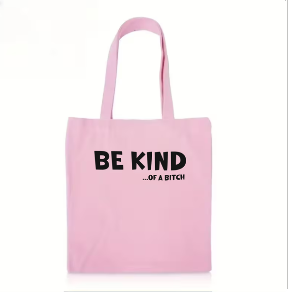 The "Be Kind... " Tote Bag