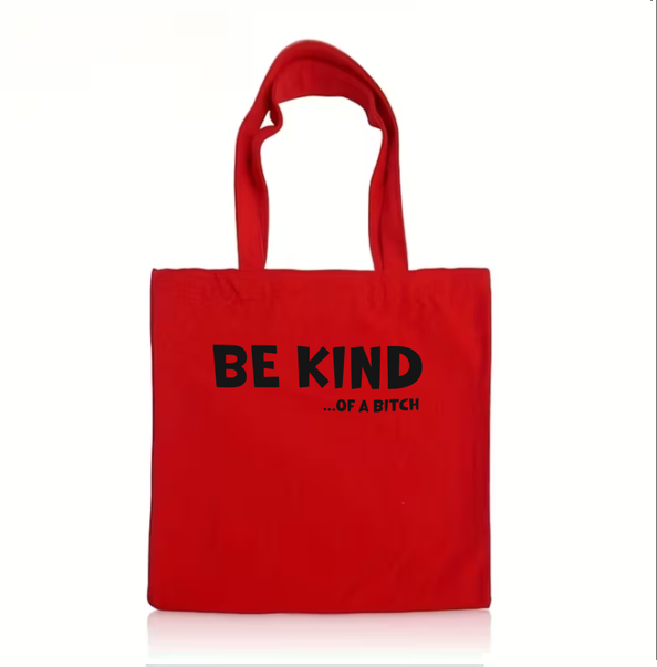 The "Be Kind... " Tote Bag