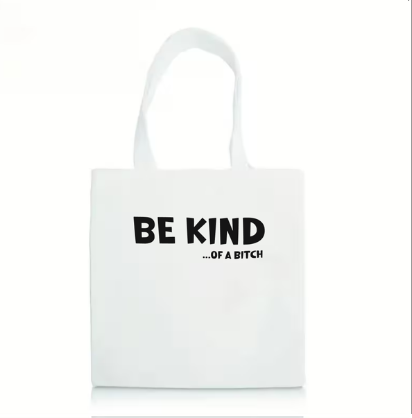 The "Be Kind... " Tote Bag