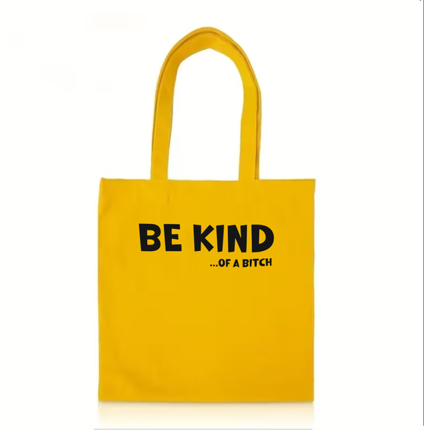 The "Be Kind... " Tote Bag
