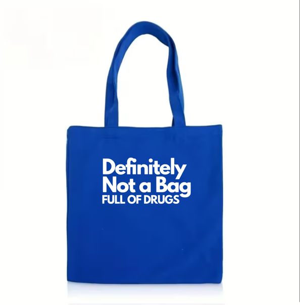 The "Definitely Not A Bag Full Of Drugs" Tote Bag