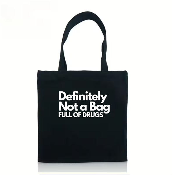 The "Definitely Not A Bag Full Of Drugs" Tote Bag