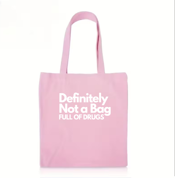 The "Definitely Not A Bag Full Of Drugs" Tote Bag