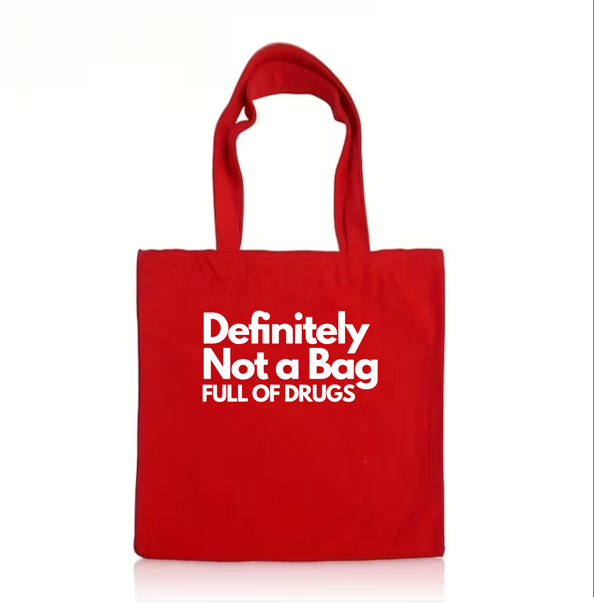 The "Definitely Not A Bag Full Of Drugs" Tote Bag